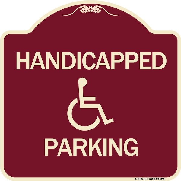 Designer Series Handicapped Parking, Burgundy Heavy-Gauge Aluminum Sign, 18" x 18", BU-1818-24629